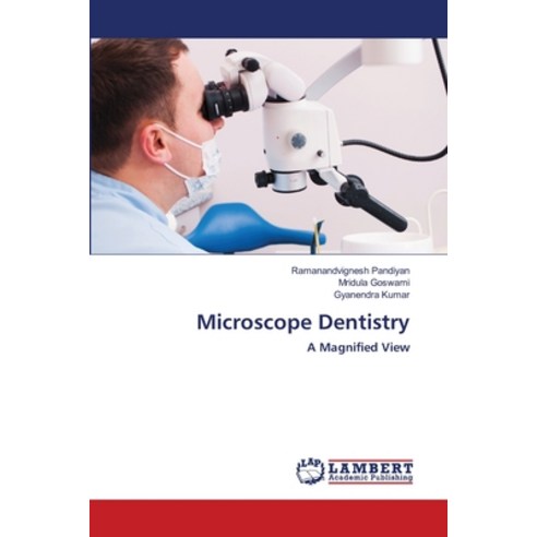 Microscope Dentistry Paperback, LAP Lambert Academic Publishing