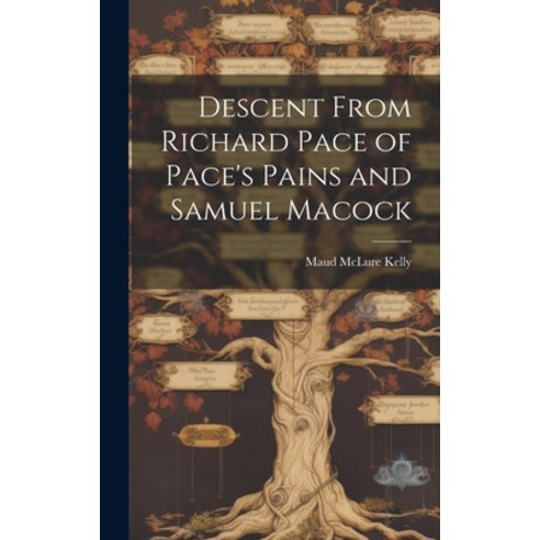 (영문도서) Descent From Richard Pace of Pace''s Pains and Samuel Macock Hardcover, Hassell Street Press, English, 9781019363768