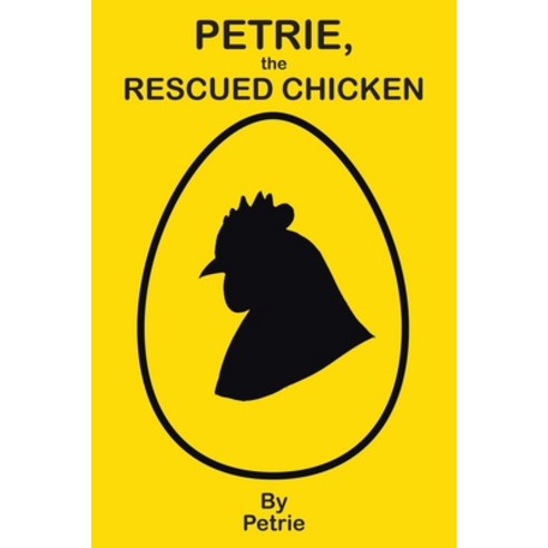 Petrie the Rescued Chicken Paperback, Christian Faith Publishing,..., English, 9781098007355