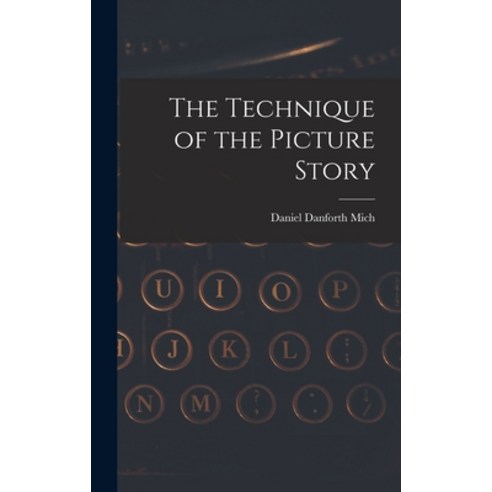(영문도서) The Technique of the Picture Story Hardcover, Hassell Street Press, English, 9781013931093