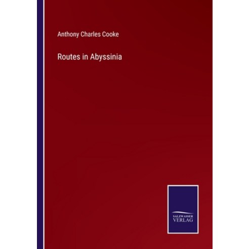 (영문도서) Routes in Abyssinia Paperback, Salzwasser-Verlag Gmbh, English, 9783752522860