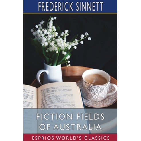 Fiction Fields of Australia (Esprios Classics) Paperback, Blurb, English, 9781034497509