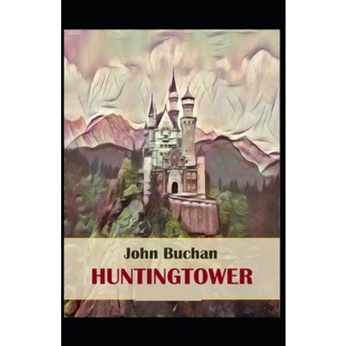 (영문도서) Huntingtower( illustrated edition) Paperback, Independently Published, English, 9798506325420