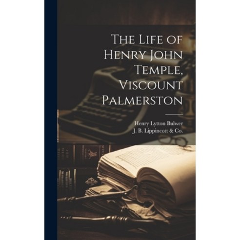 (영문도서) The Life of Henry John Temple Viscount Palmerston Hardcover, Legare Street Press, English, 9781019854228