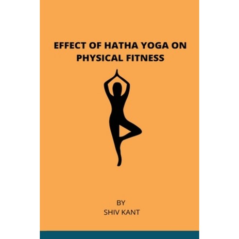 (영문도서) Effect of Hatha Yoga on Physical Fitness Paperback, Department of Physical Educ..., English, 9781006235467