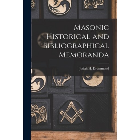 (영문도서) Masonic Historical and Bibliographical Memoranda Paperback, Legare Street Press, English, 9781014678218
