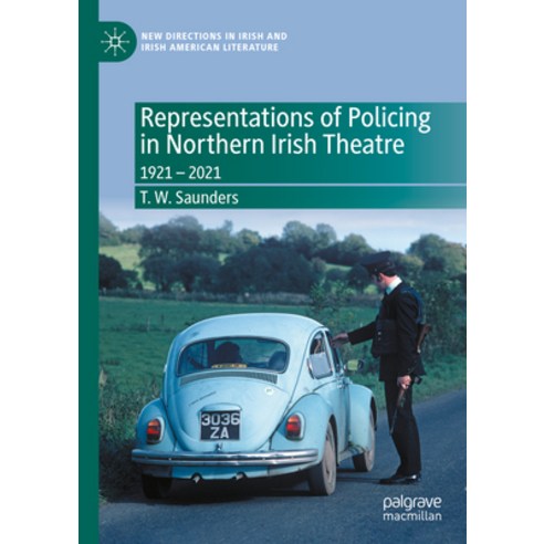 (영문도서) Representations of Policing in Northern Irish Theatre: 1921 - 2021 Hardcover, Palgrave MacMillan, English, 9783031246203