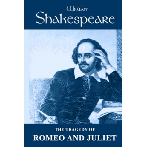 The Tragedy of Romeo and Juliet Paperback, Independently Published