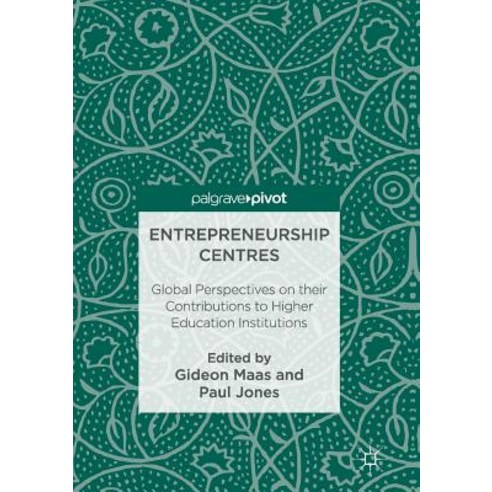 (영문도서) Entrepreneurship Centres: Global Perspectives on Their Contributions to Higher Education Inst... Paperback, Palgrave MacMillan, English, 9783319838519