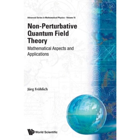 (영문도서) Non-Perturbative Quantum Field Theory: Mathematical Aspects and Applications Hardcover, World Scientific Publishing..., English, 9789810204327