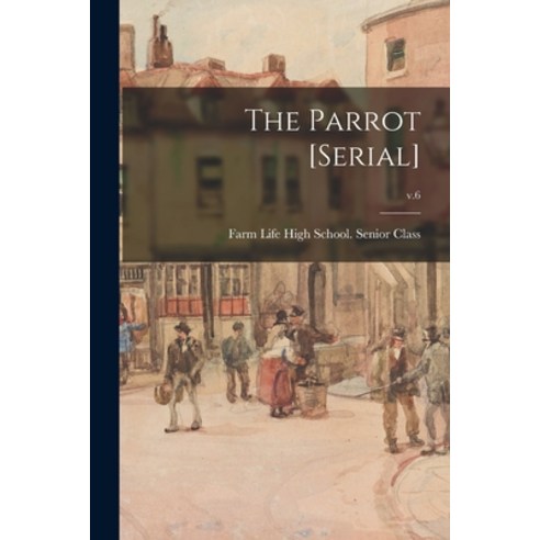 (영문도서) The Parrot [serial]; v.6 Paperback, Hassell Street Press, English, 9781013583445