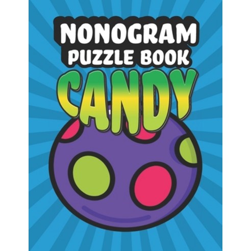 Nonogram Puzzle Book Candy: 35 Mosaic Logic Grid Puzzles For Adults and Kids Paperback, Independently Published