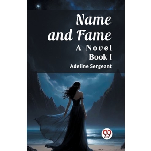 (영문도서) Name and Fame A Novel BOOK I Paperback, Double 9 Books, English, 9789362766359