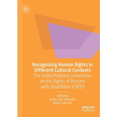 (영문도서) Recognising Human Rights in Different Cultural Contexts: The United Nations Convention on the... Paperback, Palgrave MacMillan, English, 9789811507885