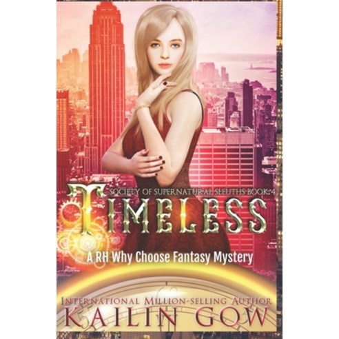 Timeless: A RH Why Choose Fantasy Mystery (Society of Supernatural Sleuths Book 4) Paperback, Independently Published, English, 9798599121992