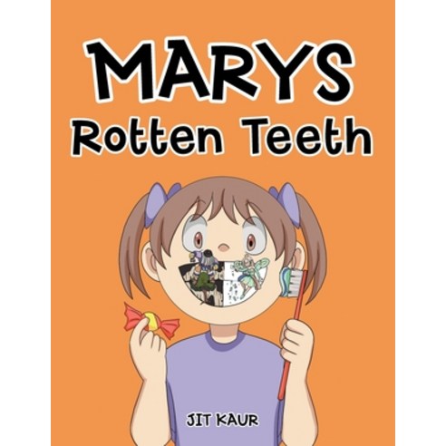 Marys Rotten Teeth Paperback, Balboa Press UK, English, 9781982281762