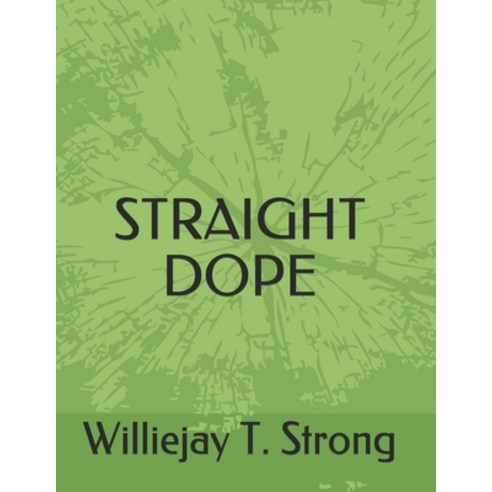 (영문도서) Straight Dope Paperback, Independently Published, English, 9798522173265