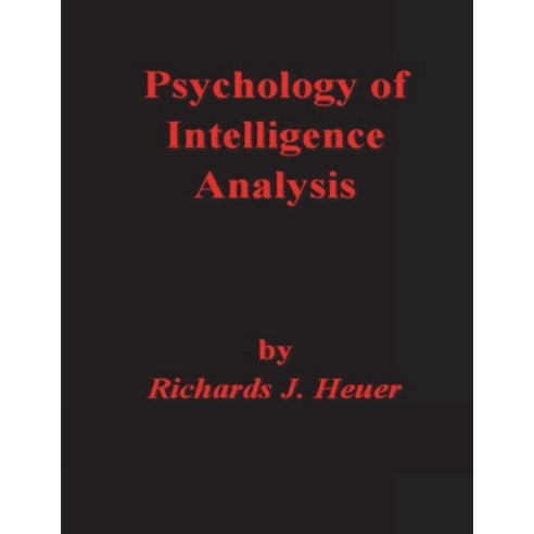 (영문도서) Psychology of Intelligence Analysis Paperback, Must Have Books, English, 9781773239859