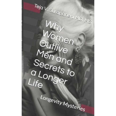 (영문도서) Why Women Outlive Men and Secrets to a Longer Life: Longevity Mysteries Paperback, Independently Published, English, 9798861708524