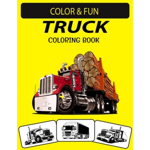Truck Coloring Book: New and Expanded Edition Unique Designs Truck Coloring Book for Preschoolers K... Paperback, Independently Published, English, 9798694062381