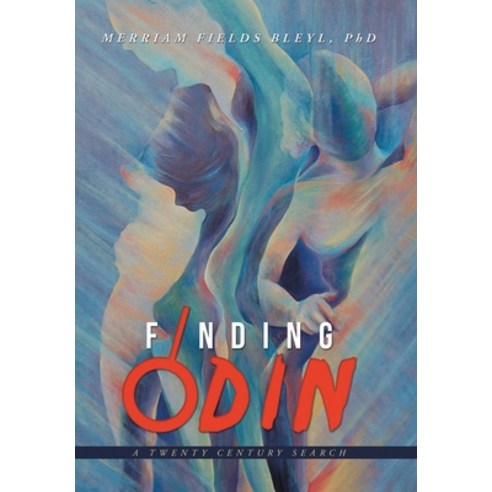 (영문도서) Finding Odin: A Twenty Century Search Hardcover, Xlibris Us, English, 9798369414873