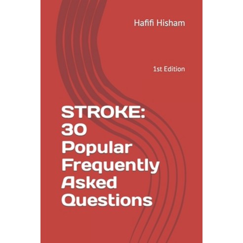 (영문도서) Stroke: 30 Popular Frequently Asked Questions: 1st Edition Paperback, Independently Published, English, 9798883272584