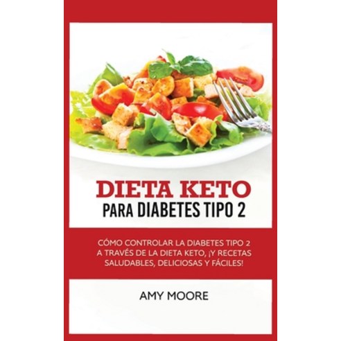 Keto Diet for Type 2 Diabetes: How to Manage Type 2 Diabetes Through the Keto Diet Plus Healthy Del... Paperback, Heirs Publishing Company