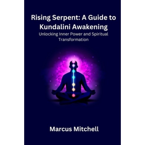 (영문도서) Rising Serpent: Unlocking Inner Power and Spiritual transformation Paperback, Goodworks Publishing, English, 9798869191830