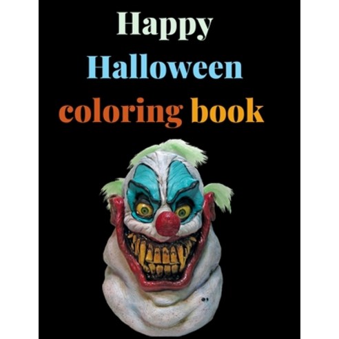 Happy Halloween Coloring Book: New and Expanded Edition 82 Unique Designs Jack-o-Lanterns Witches... Paperback, Independently Published, English, 9798697435748