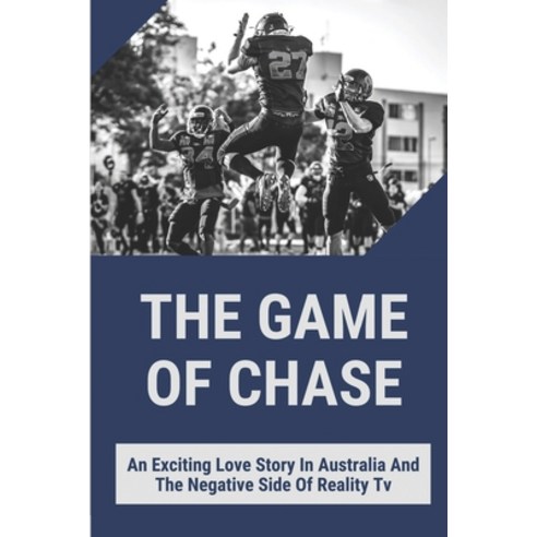(영문도서) The Game Of Chase: An Exciting Love Story In Australia And The Negative Side Of Reality Tv: P... Paperback, Independently Published, English, 9798534114959