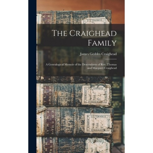 (영문도서) The Craighead Family: A Genealogical Memoir of the Descendants of Rev. Thomas and Margaret Cr... Hardcover, Legare Street Press, English, 9781015655331