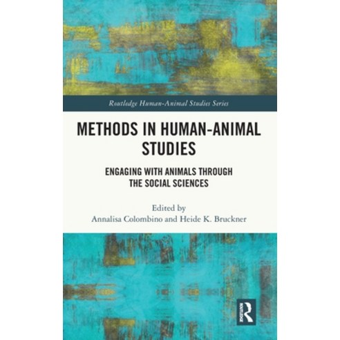 (영문도서) Methods in Human-Animal Studies: Engaging With Animals Through the Social Sciences Hardcover, Routledge, English, 9781138497511