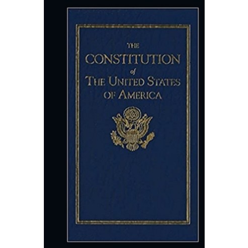 The United States Constitution Annotated Paperback, Independently Published, English, 9798744198978