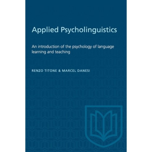 (영문도서) Applied Psycholinguistics: An introduction of the psychology of language learning and teaching Paperback, University of Toronto Press, English, 9781487585341