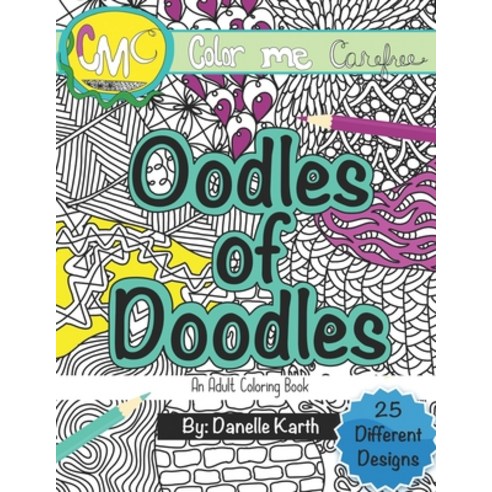 Oodles of Doodles: An Adult Coloring Book Paperback, Independently Published