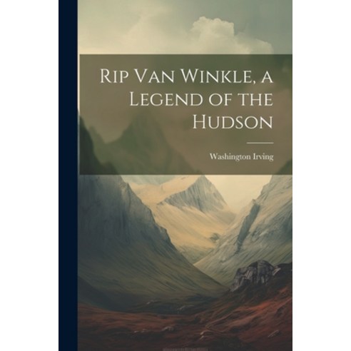 (영문도서) Rip Van Winkle a Legend of the Hudson Paperback, Legare Street Press, English, 9781021465542