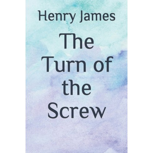 The Turn of the Screw Paperback, Independently Published