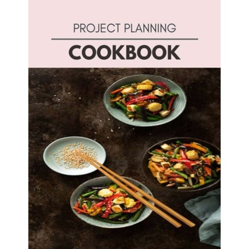 Project Planning Cookbook: Reset Your Metabolism with a Clean Body and Lose Weight Naturally Paperback, Independently Published