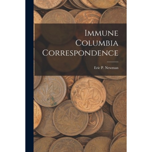(영문도서) Immune Columbia Correspondence Paperback, Hassell Street Press, English, 9781014120670