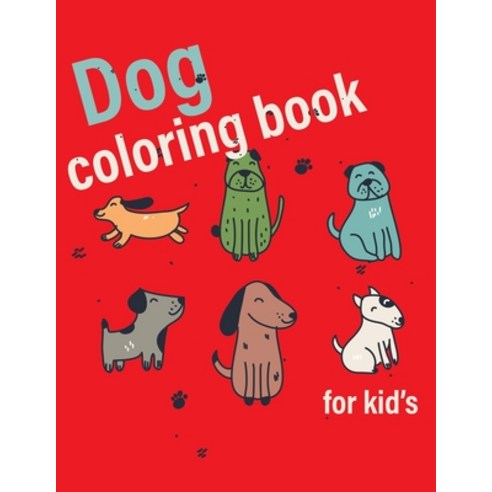 dog''s Coloring Book For kid''s: awesome dog''s coloring book for kid''s Paperback, Independently Published