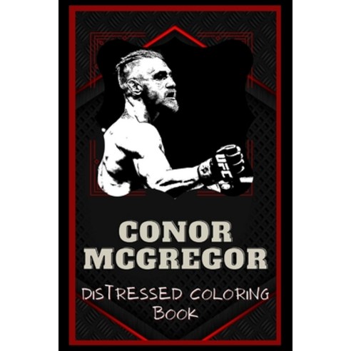 Conor McGregor Distressed Coloring Book: Artistic Adult Coloring Book ...