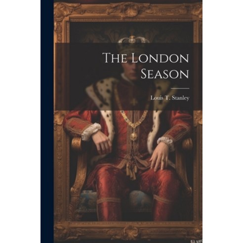 (영문도서) The London Season Paperback, Legare Street Press, English, 9781022233140