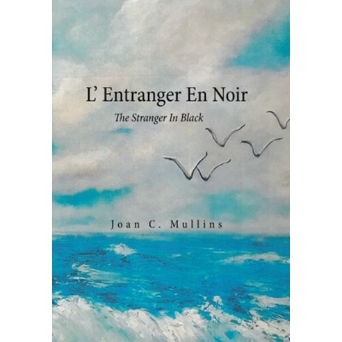 L'' Entranger En Noir: The Stranger in Black Hardcover, Xlibris Us, English, 9781664149274