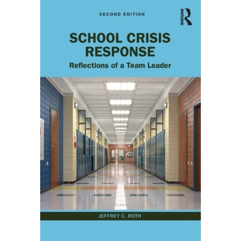 (영문도서) School Crisis Response: Reflections of a Team Leader Paperback, Routledge, English, 9781032324722