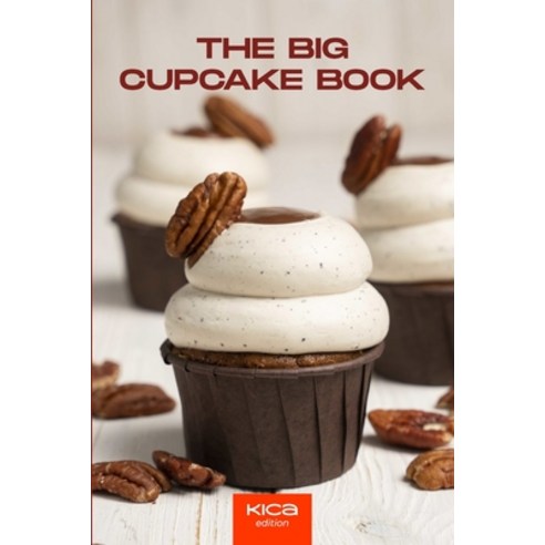 (영문도서) The Big Cupcake Book Paperback, Independently Published, English, 9798864285756