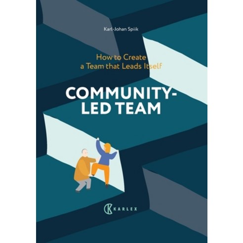 (영문도서) Community-Led Team: How to Create a Team that Leads Itself Paperback, Karlex Oy, English, 9789526996370