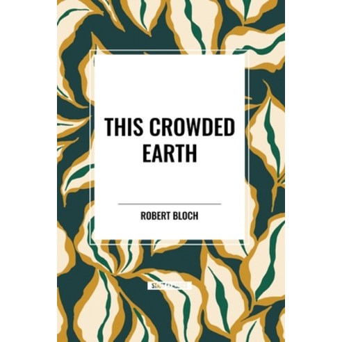 (영문도서) This Crowded Earth Paperback, Start Classics, English, 9798880923342
