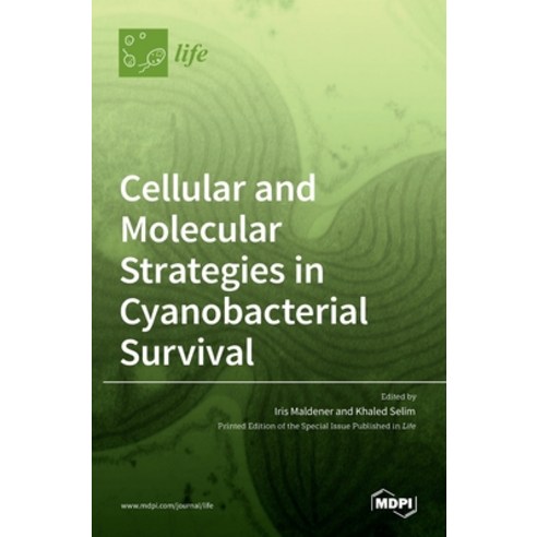 (영문도서) Cellular and Molecular Strategies in Cyanobacterial Survival Hardcover, Mdpi AG, English, 9783036516882