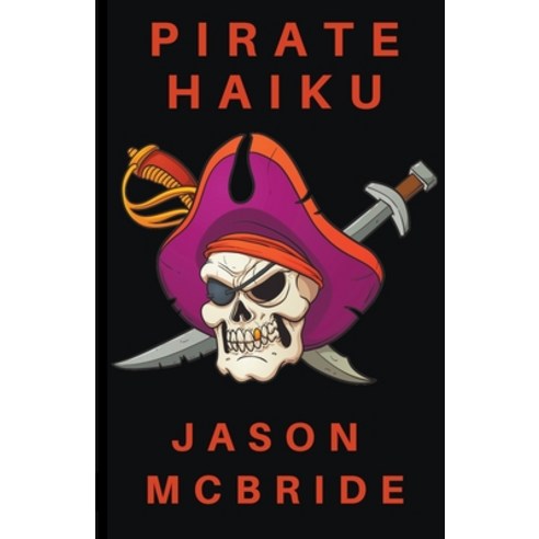 (영문도서) Pirate Haiku Paperback, Weirdo Poetry, English, 9798215412213