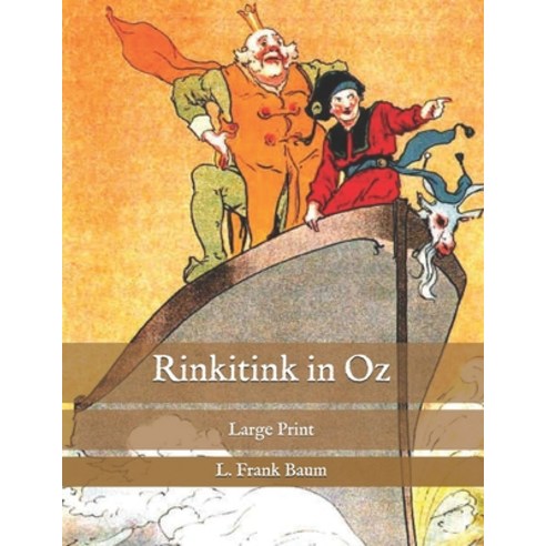 Rinkitink in Oz: Large Print Paperback, Independently Published, English, 9798568843603